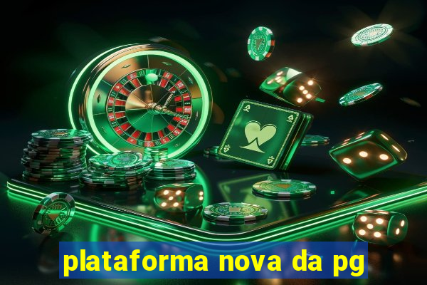 plataforma nova da pg